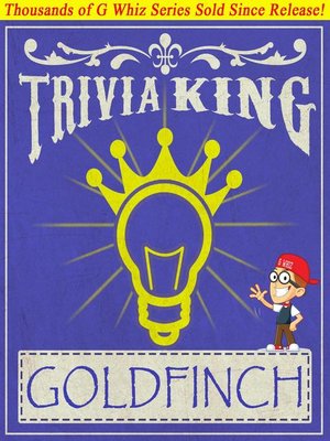 cover image of The Goldfinch--Trivia King!